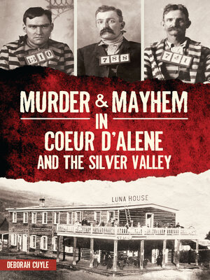 cover image of Murder & Mayhem in Coeur d'Alene and the Silver Valley